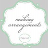 Making Arrangements Florist